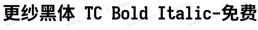 更纱黑体 TC Bold Italic字体转换